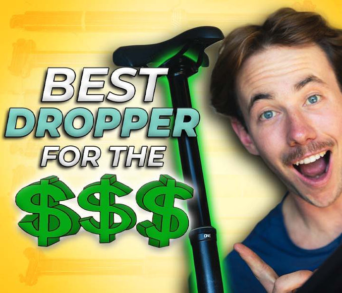 Which Dropper Post is the Best Bang For Your Buck? | Best Value MTB Dropper Post Explained